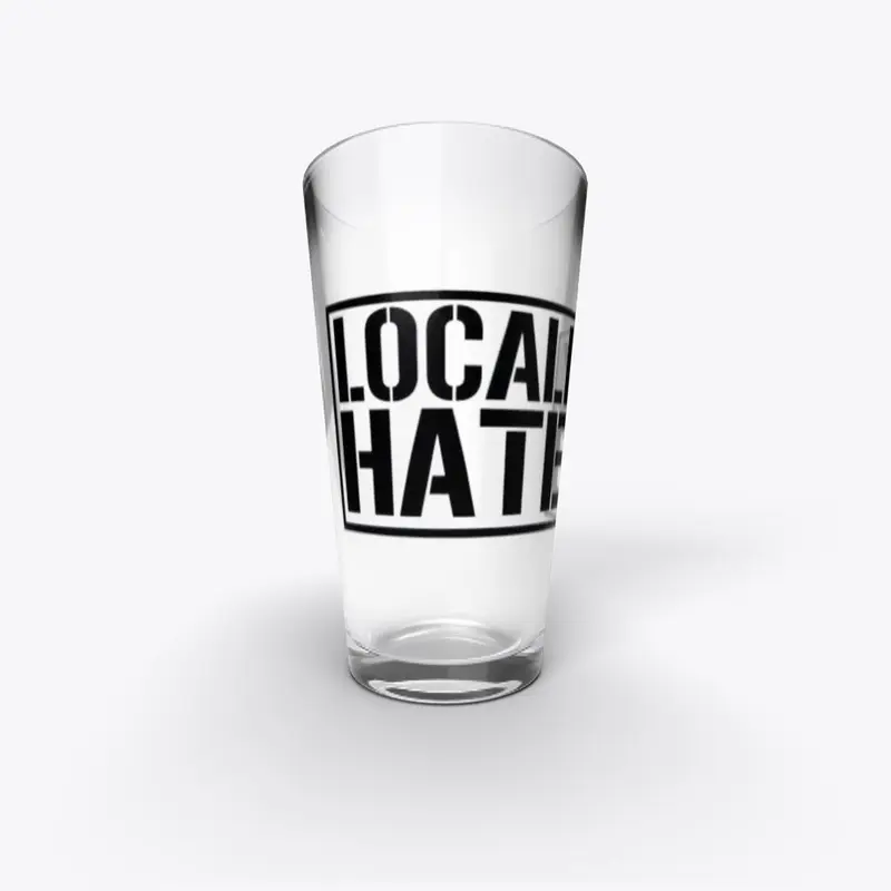 LOCALLY HATED