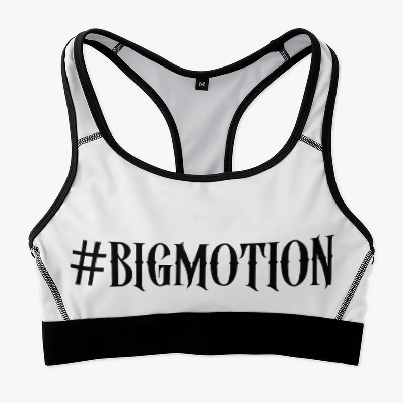 #BIGMOTION